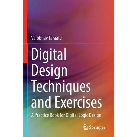 Digital Design Techniques and Exercises: A Practice Book for Digital Logic Design, (Paperback)