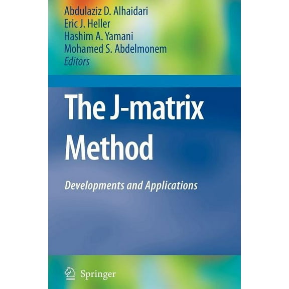 The J-Matrix Method: Developments and Applications, (Paperback)