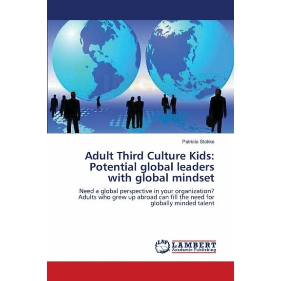 Adult Third Culture Kids: Potential global leaders with global mindset (Paperback)
