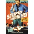 thumbnail image 1 of Stupid White Men By Moore, Michael, 1 of 2
