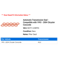 thumbnail image 2 of Automatic Transmission Seal - Compatible with 1993 - 2004 Chrysler Concorde 1994 1995 1996 1997 1998 1999 2000 2001 2002 2003, 2 of 2