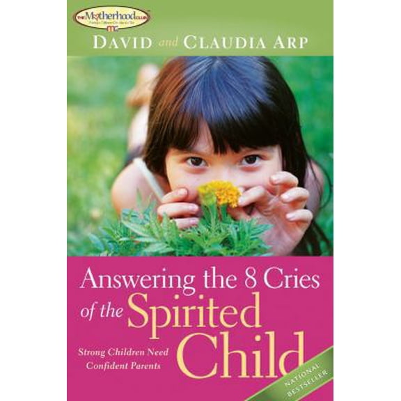 Pre-Owned Answering the 8 Cries of the Spirited Child: Strong Children Need Confident Parents (Paperback) 1582292841 9781582292847