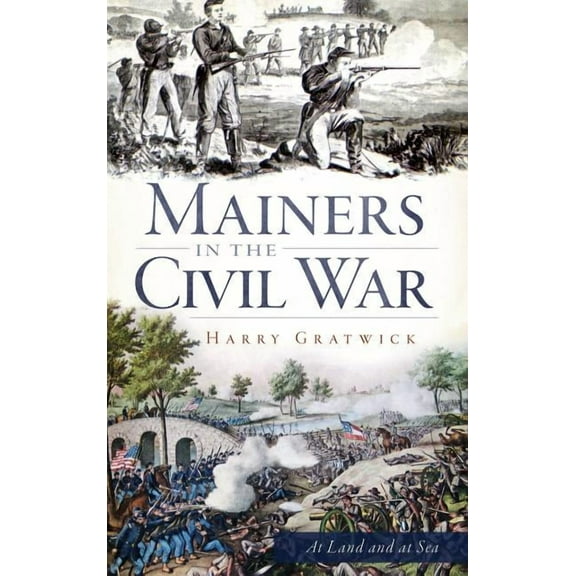 Mainers in the Civil War (Hardcover)