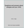 Questions and answers about allergies and your child, [Paperback - Used]