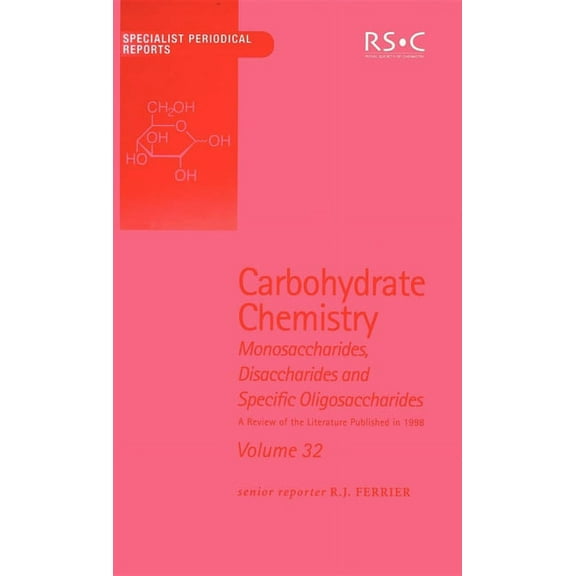 Specialist Periodical Reports - Carbohyd Carbohydrate Chemistry: Volume 32, Book 32, (Hardcover)