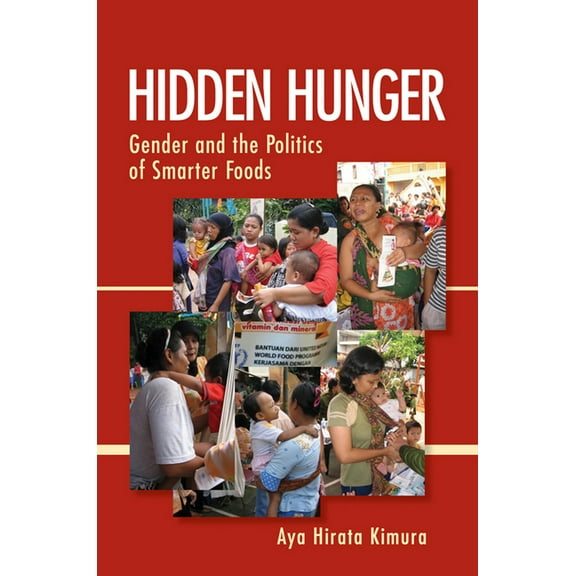 Hidden Hunger: Gender and the Politics of Smarter Foods, (Paperback)