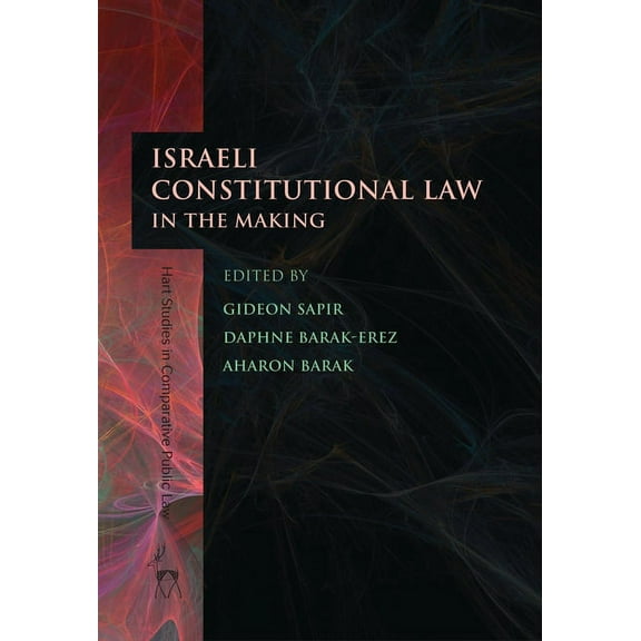 Hart Studies in Comparative Public Law Israeli Constitutional Law in the Making, Book 2, (Hardcover)