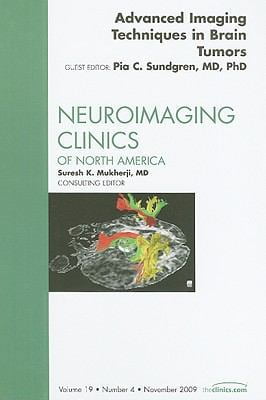 Pre-Owned Advanced Imaging Techniques in Brain Tumors, an Issue of Neuroimaging Clinics: Volume 19-4 (Hardcover) 143771837X 9781437718379