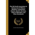 thumbnail image 1 of The Old South Association in Boston; List of Officers, Members, Committees, Charter, Resolve, By-laws, Rules of Managers, and Other Documents (Paperback), 1 of 1