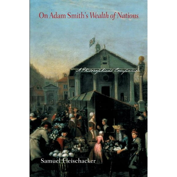 On Adam Smith's Wealth of Nations: A Philosophical Companion, (Paperback)