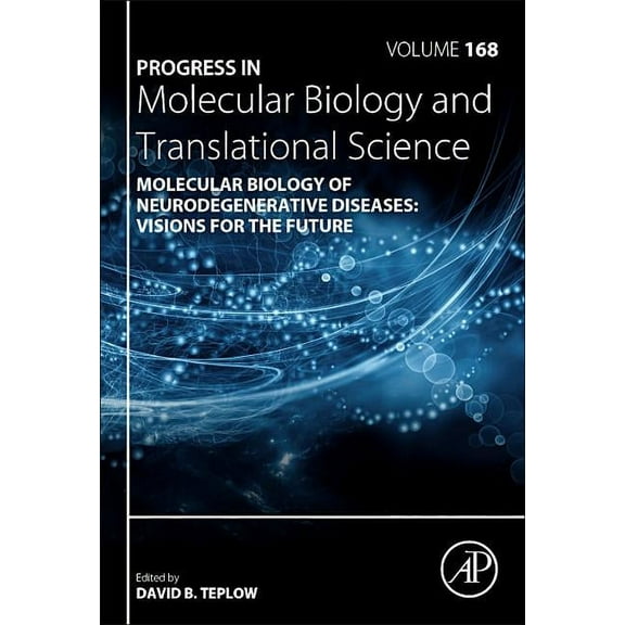 Progress in Molecular Biology and Transl Molecular Biology of Neurodegenerative Diseases: Visions for the Future: Volume 168, Book 168, (Hardcover)