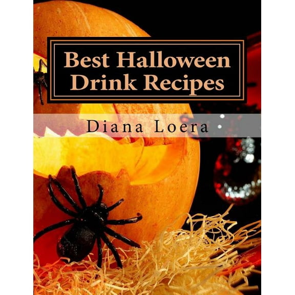 Best Halloween Drink Recipes: Spooktacularly Delicious Halloween Drinks (Paperback)