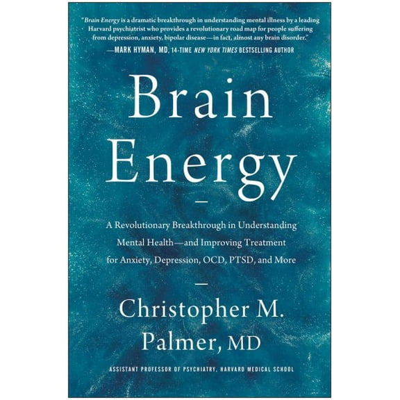 Pre-Owned Brain Energy : A Revolutionary Breakthrough in Understanding Mental Health--and Improving Treatment for Anxiety, Depression, OCD, PTSD, and More (Hardcover)