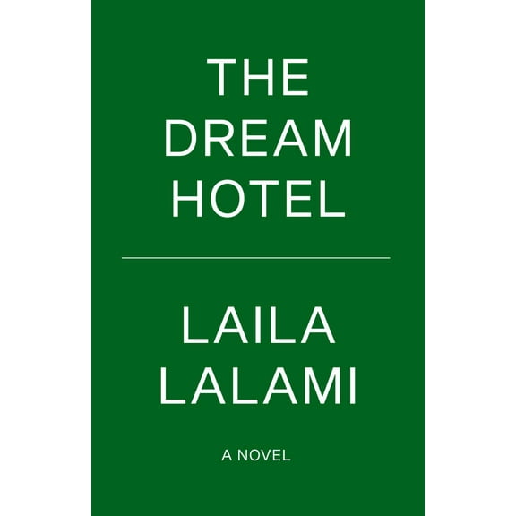 Laila Lalami: The Dream Hotel: a Read with Jenna Pick: A Novel (Hardcover)