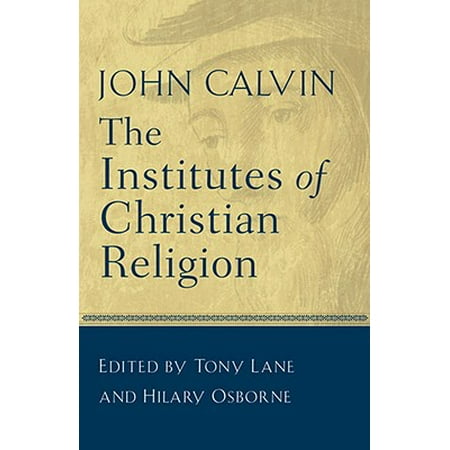 The Institutes of Christian Religion (Paperback)