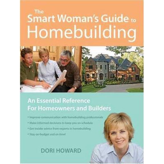 Pre-Owned The Smart Woman's Guide To Homebuilding: An Essential Communication Reference For Homeowners And Builders (Paperback) 1558708170 9781558708174
