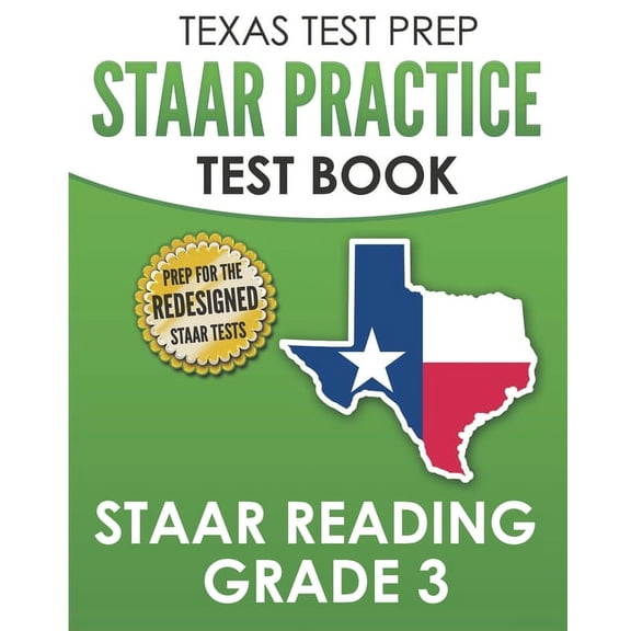 TEXAS TEST PREP STAAR Practice Test Book STAAR Reading Grade 3: Complete Preparation for the STAAR Reading Assessments, (Paperback)