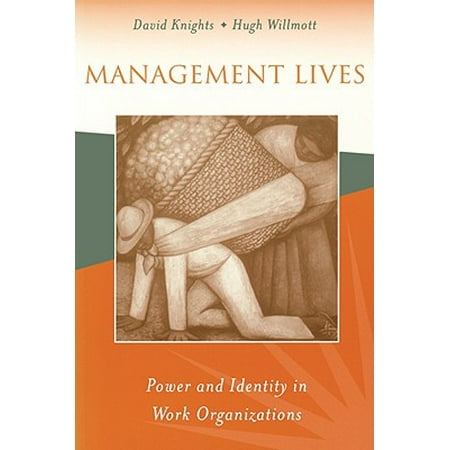 Management Lives : Power and Identity in Work