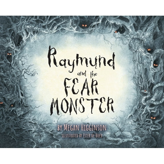 Raymund and the Fear Monster Raymund and the Fear Monster, (Hardcover)