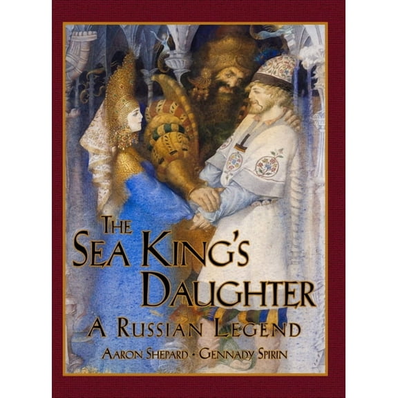 The Sea King's Daughter: A Russian Legend (15th Anniversary Edition), (Hardcover)