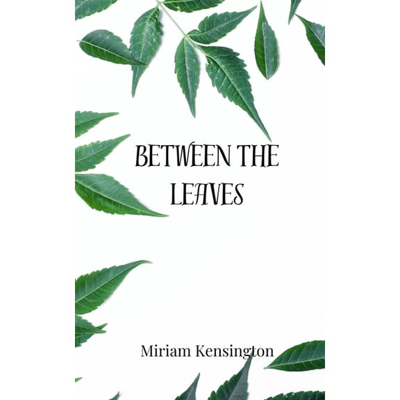 Between the Leaves, (Paperback)