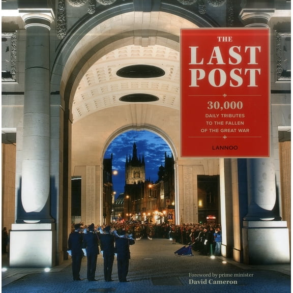 The Last Post : 30,000 Daily Tributes to the Fallen of the Great War (Hardcover)