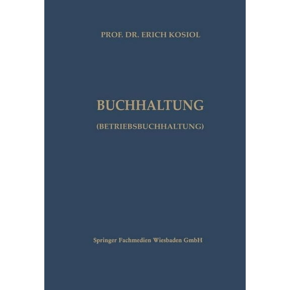 Kalkulatorische Buchhaltung (Betriebsbuchhaltung): Systematische Darstellung Der Betriebsabrechnung Und Der Kurzfristige, (Paperback)