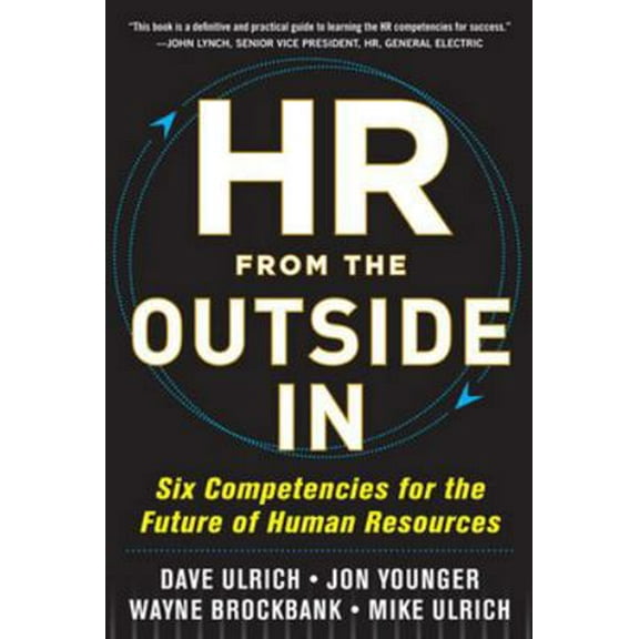 Pre-Owned HR from the Outside In: Six Competencies for the Future of Human Resources (Hardcover) 0071802665 9780071802666