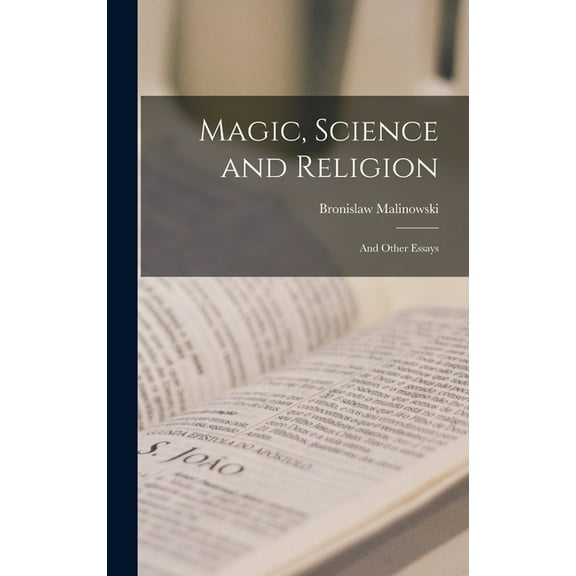 Magic, Science and Religion: and Other Essays, (Hardcover)