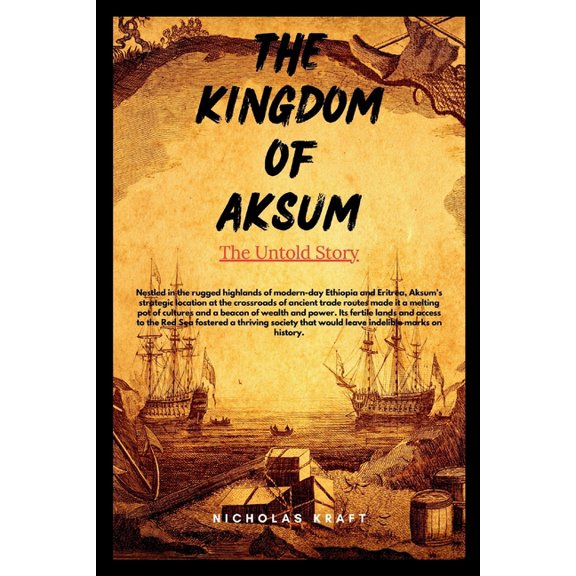 The Kingdom of Aksum, (Paperback)