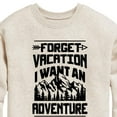 thumbnail image 3 of Instant Message - Forget Vacation; I Want an Adventure - Toddler & Youth Crewneck Fleece Sweatshirt, 3 of 6