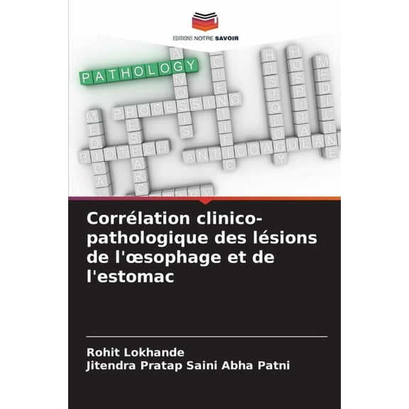 Corrélation clinico-pathologique des lésions de l'oesophage et de l'estomac, (Paperback)