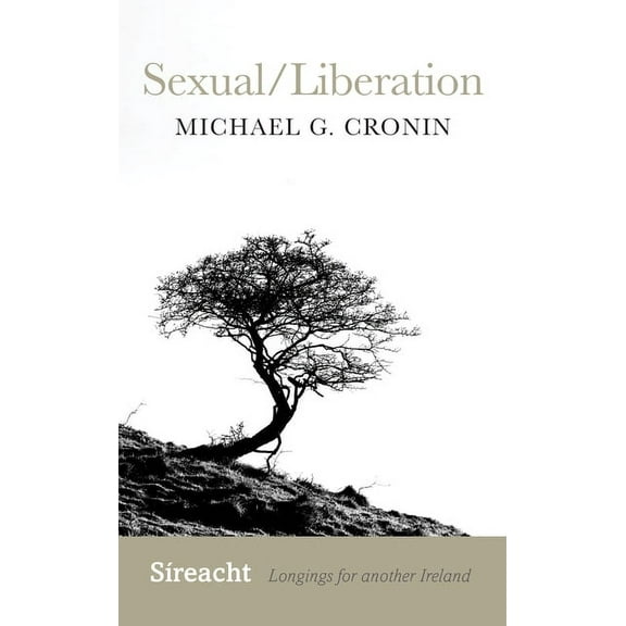 SÃ­reacht: Longings for Another Ireland Sexual/Liberation, Book 6, (Paperback)