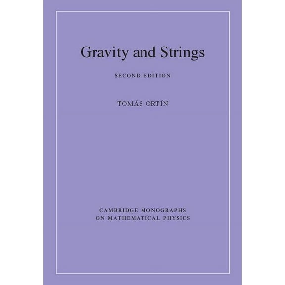 Cambridge Monographs on Mathematical Phy Gravity and Strings, (Hardcover)