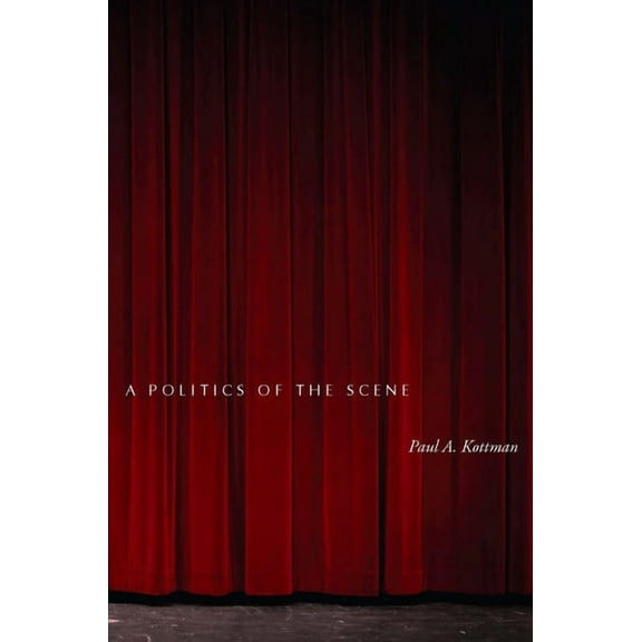 A Politics of the Scene (Hardcover)