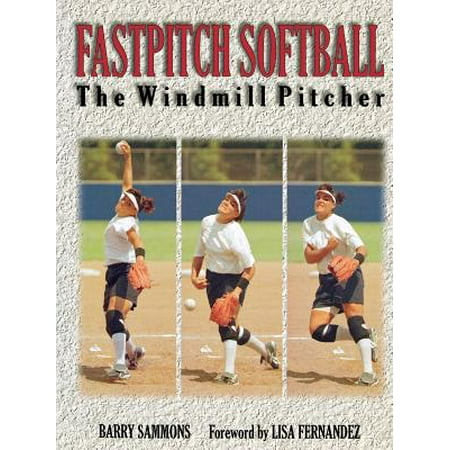 Fastpitch Softball Fastpitch Softball : The Windmill Pitcher the Windmill (Best Men's Fastpitch Softball Pitchers)