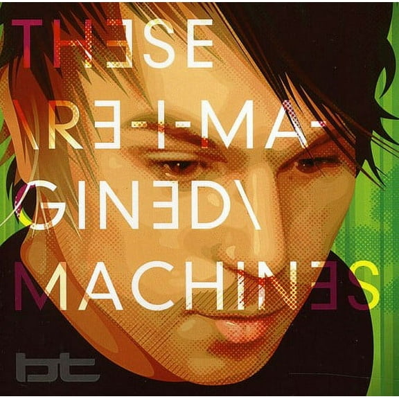 BT - These Re-Imagined Machines - Music & Performance - CD