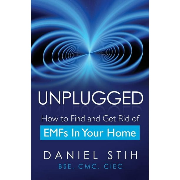 Unplugged How to Find and Get Rid of EMFs in Your Home (Paperback