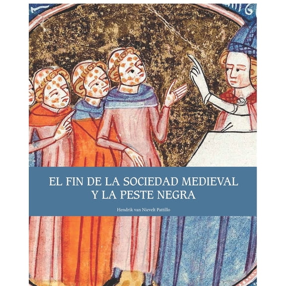 El fin de la sociedad medieval y la Peste Negra