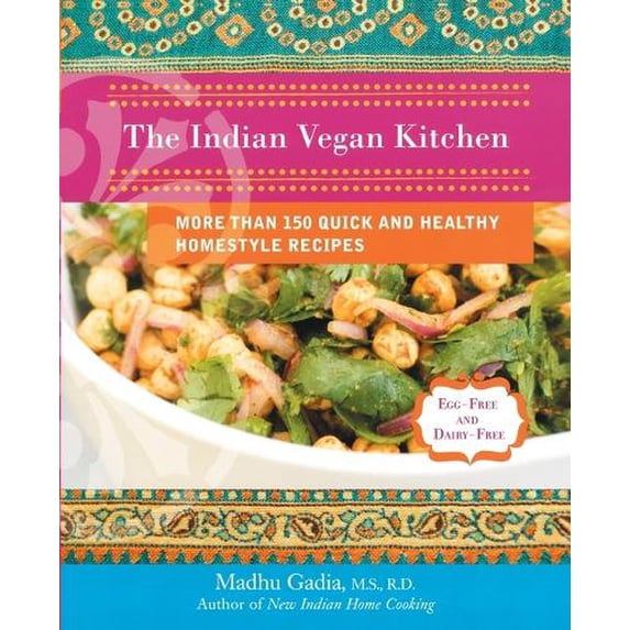 Pre-Owned The Indian Vegan Kitchen: More Than 150 Quick and Healthy Homestyle Recipes: A Cookbook (Paperback) 0399535306 9780399535307