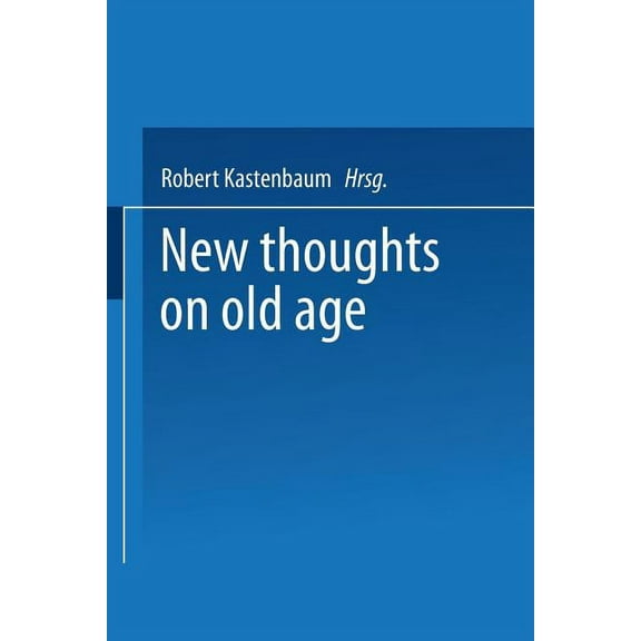 New Thoughts on Old Age, (Paperback)