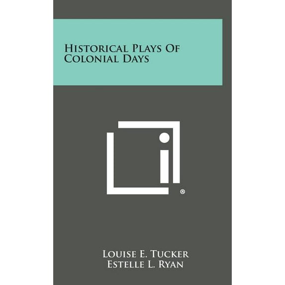 Historical Plays of Colonial Days (Hardcover)