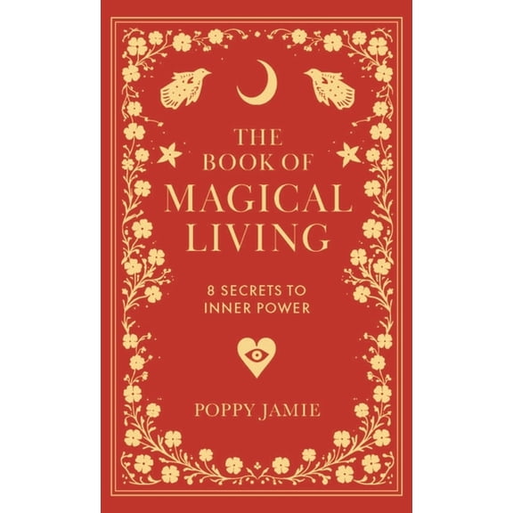 The Book of Magical Living: 8 Secrets to Good Fortune, (Paperback)