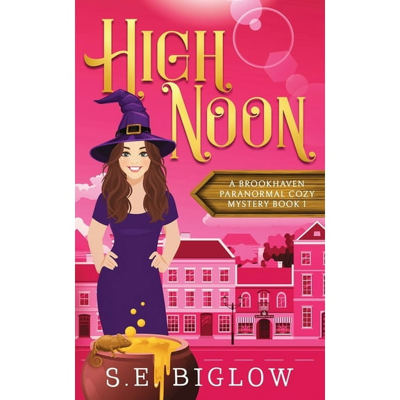 Brookhaven Cozy Mysteries High Noon: A Paranormal Amateur Sleuth Mystery, Book 1, (Paperback)