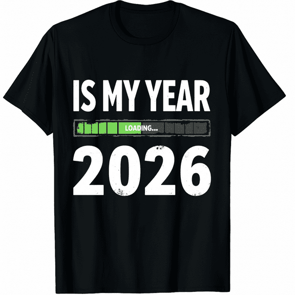 2026 is My Year - New Year's Eve Happy New Year Party Graphic Tee T-Shirt for Men Women