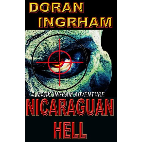 Mark Ingram Adventures: Nicaraguan Hell (Paperback)