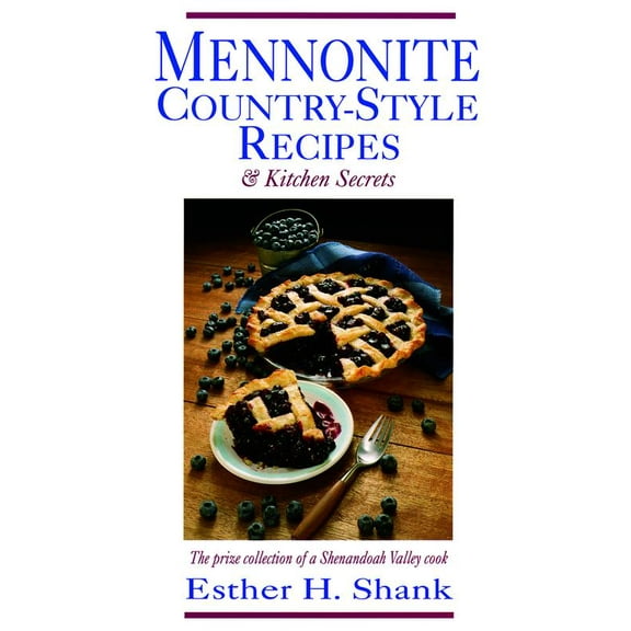 Pre-Owned Mennonite Country-Style Recipes: The Prize Collection of a Shenandoah Valley Cook (Paperback) 0836136977 9780836136975