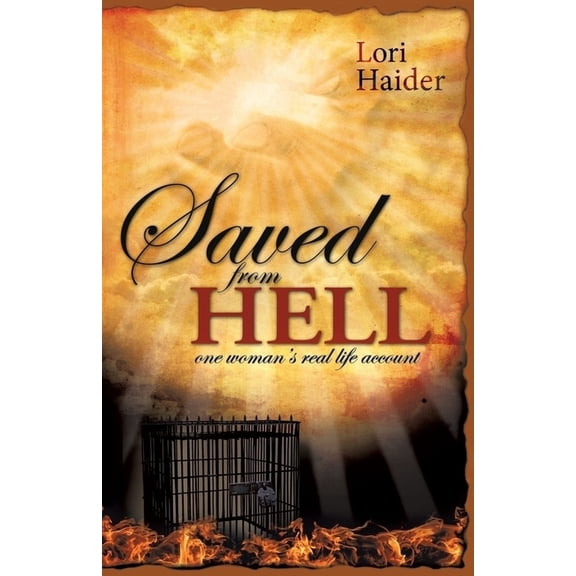 Saved from Hell: One Woman's Real Life Account, (Paperback)