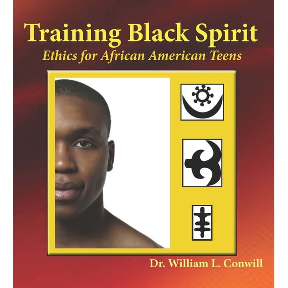 Training Black Spirit: Ethics for African American Teens, (Paperback)