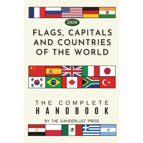 Pre-Owned Flags, Capitals and Countries of the World: The Complete Handbook (Paperback) 1700093037 9781700093035